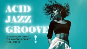 Acid Jazz Focus Flow 🎧 Groovy Nu Jazz Beats for Deep Work & Study #2