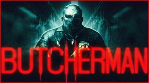 Butcherman \ Мясник (инди хоррор)