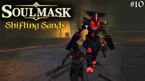Soulmask, Shifting Sands #10