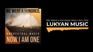 We Were a Hundred, Now I Am One