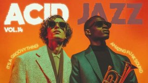 Acid Jazz Focus Flow 🎧 Groovy Nu Jazz Beats for Deep Work & Study [Vol.14]