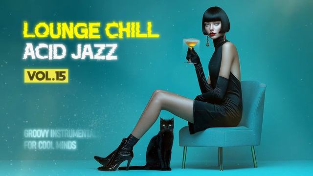 Smooth Lounge Chill Acid Jazz Flow🎷｜ Deep Nu Chill & Funk For Work, Relax & Late Night