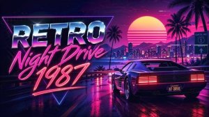 Retro Night Drive 1987 – Outrun Playlist for Endless Roads