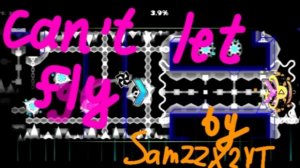 Can't let fly by SamzzX2YT [OLD Hard demon]