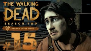 The Walking Dead: The Game ✔ {СЕРИЯ 15 СЕЗОН 2} ТАК СЕБЕ ПЛАН ПОБЕГА
