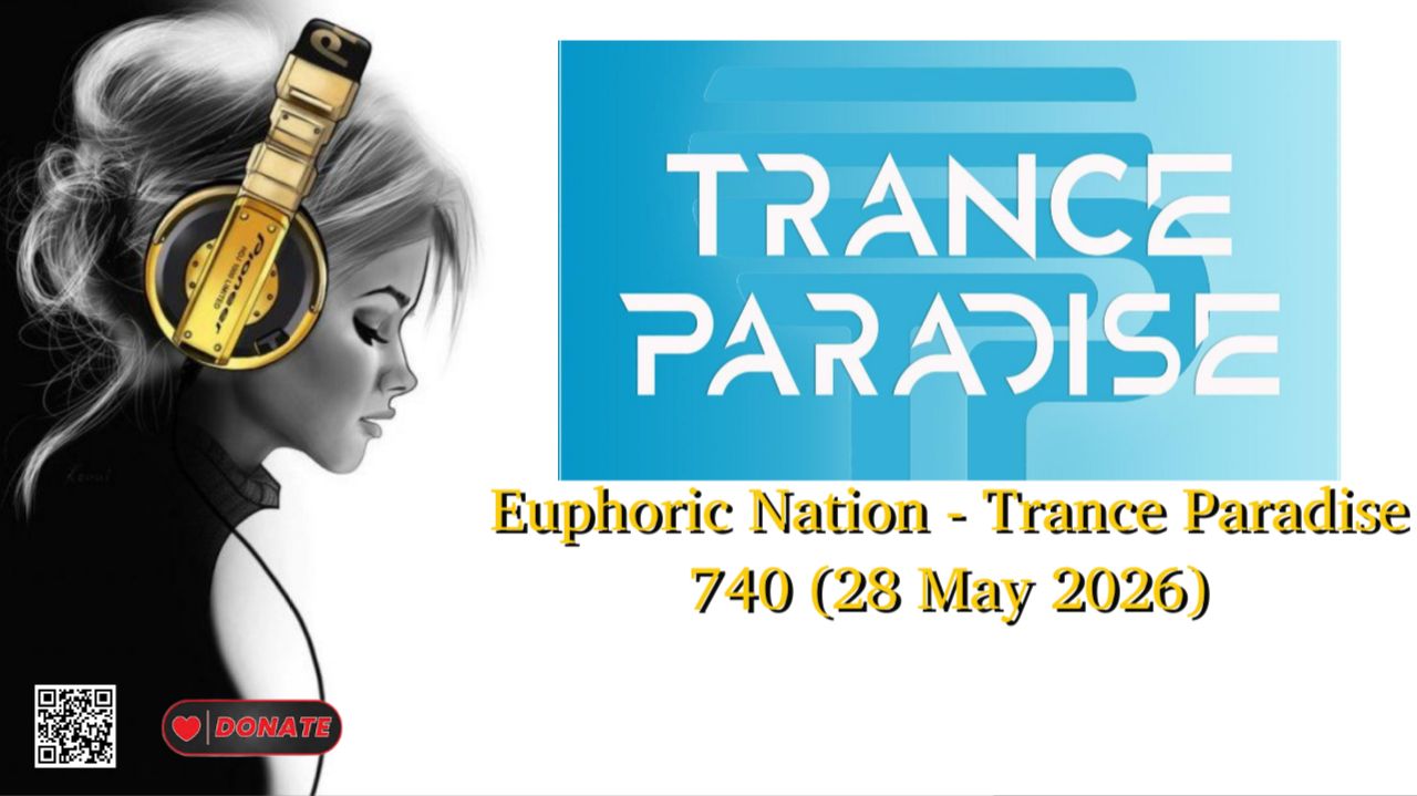 Euphoric Nation - Trance Paradise 740 (28 May 2026)