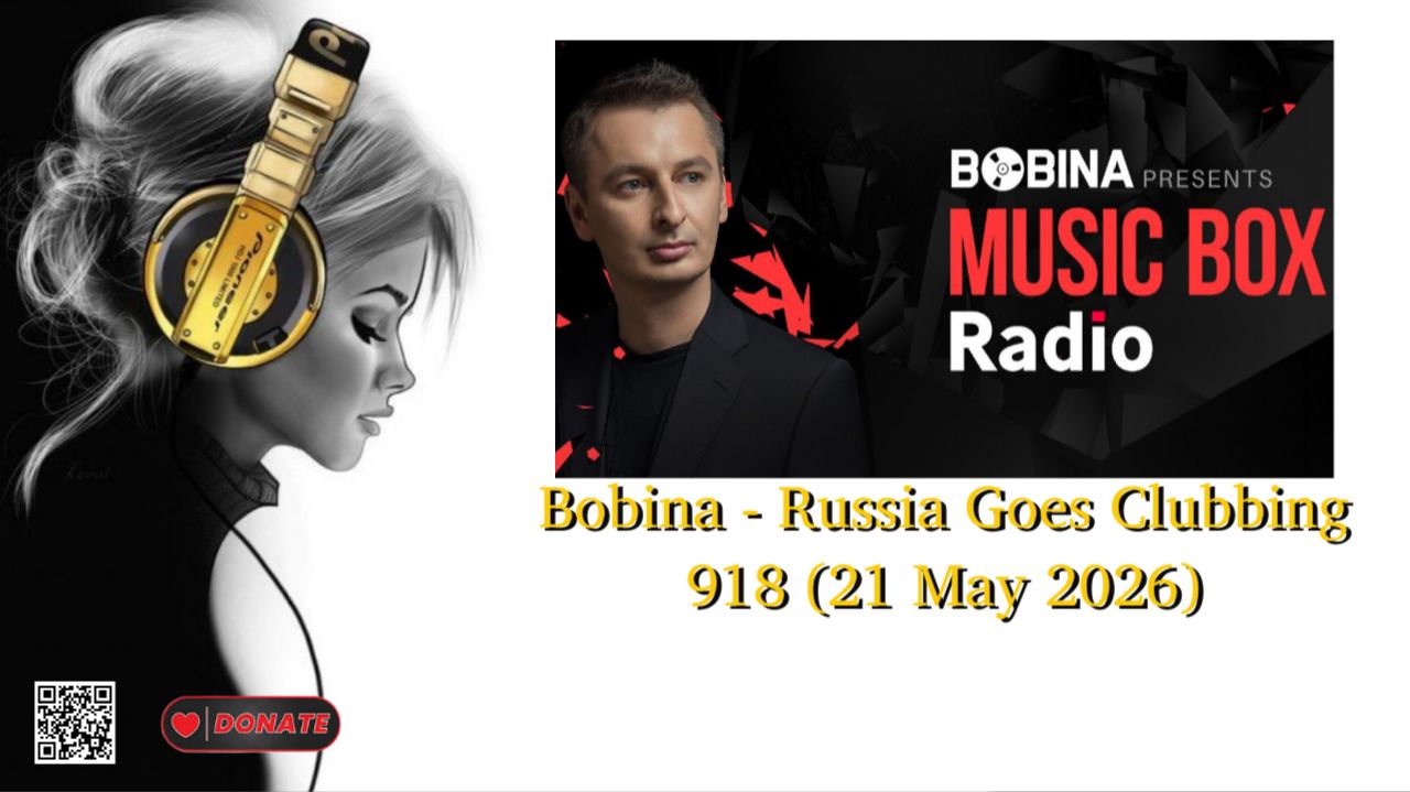 Bobina - Russia Goes Clubbing 918 (21 May 2026)