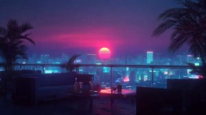 ＢＡＣＫ　ＴＯ　１９８５ [ Synthwave - Retrowave - Dreamwave Mix ] ｜ Urban Rooftop Vibes