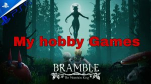 Стрим с PS5#Bramble: The Mountain King#часть 1