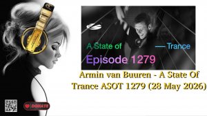 Armin van Buuren - A State Of Trance ASOT 1279 (28 May 2026)