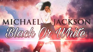 Michael Jackson — Black or White (Official Video)