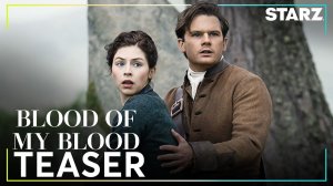 Outlander: Blood of my Blood TV Series, season 2 - Official Teaser | Starz