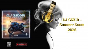 DJ GSX-R - Summer Soom 2026