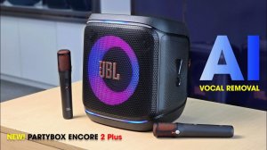 Сила караоке AI! Распаковка нового JBL PartyBox Encore 2 Plus