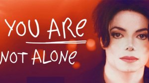 Michael Jackson — You Are Not Alone (Official Video)