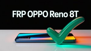 FRP Oppo Reno 8T CPH2481