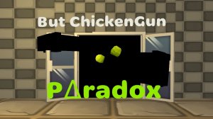 Paradox but chicken gun | Парадокс но чикен Ган | The L∆B