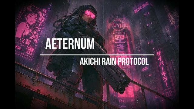 AKICHI RAIN PROTOCOL 2070 ｜ Synthwave, Vaporwave, Cyberpunk, Chillwave, Retrowave, Dreamwave,