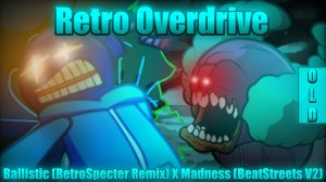 [FNF Mashup] Retro Overdrive [Ballisic (RetroSpecter Remix) X Madness (BeatStreets V2)] [OLD]