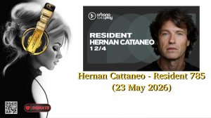 Hernan Cattaneo - Resident 785 (23 May 2026) (2)