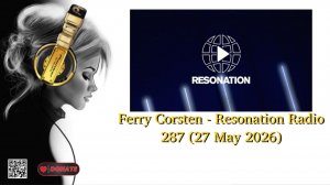 Ferry Corsten - Resonation Radio 287 (27 May 2026)