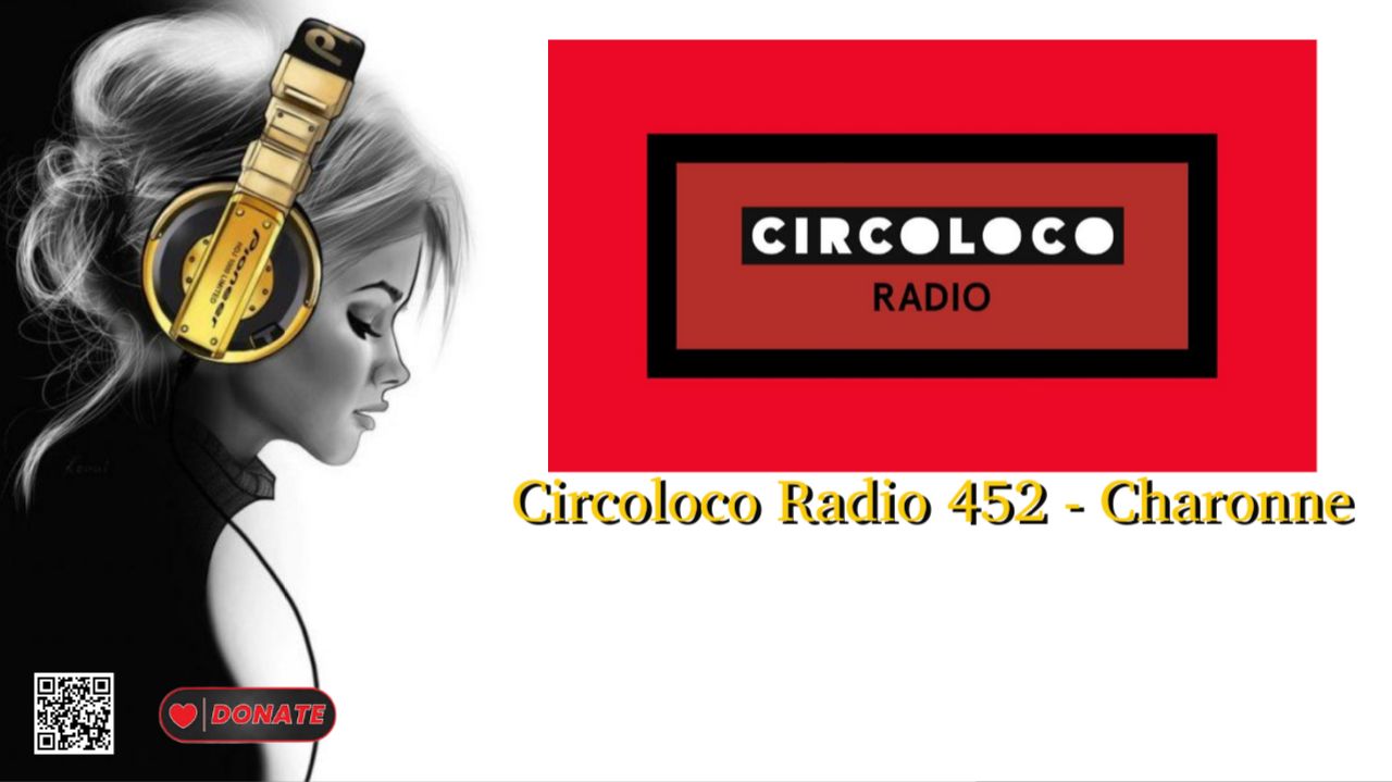 Circoloco Radio 452 - Charonne смотреть онлайн