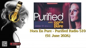 Nora En Pure - Purified Radio 510 (01 June 2026)