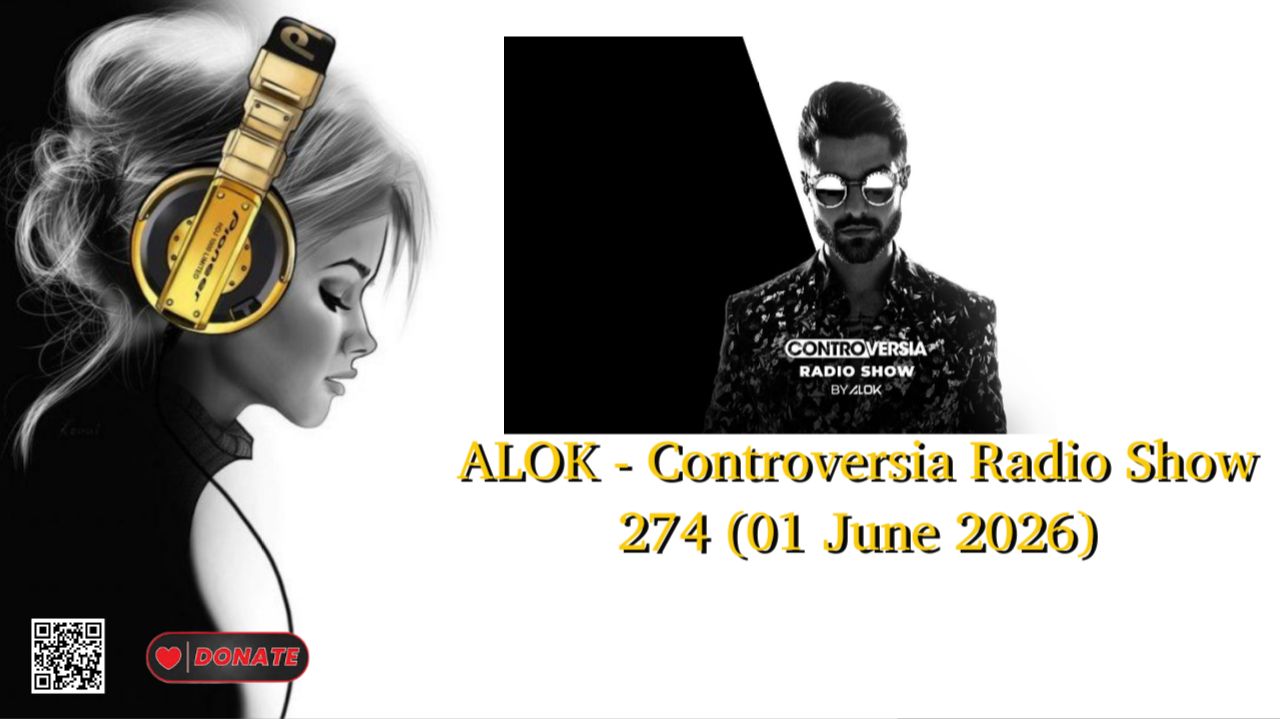 ALOK - Controversia Radio Show 274 (01 June 2026)