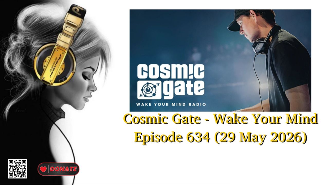 Cosmic Gate - Wake Your Mind Episode 634 (29 May 2026)