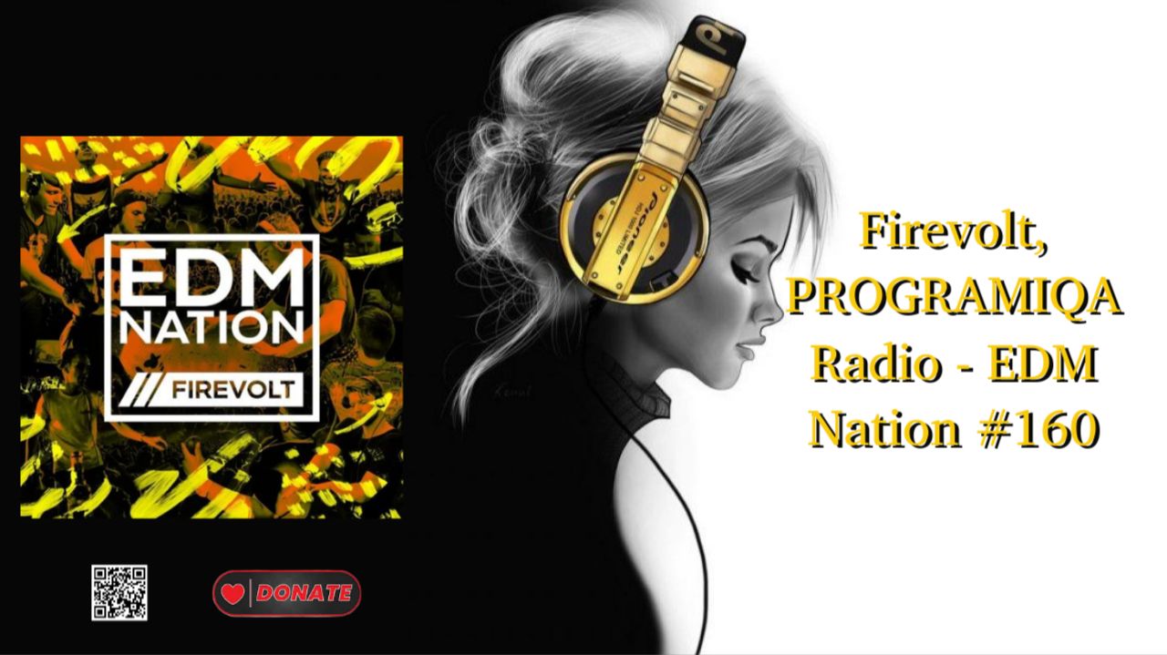 Firevolt, PROGRAMIQA Radio - EDM Nation #160