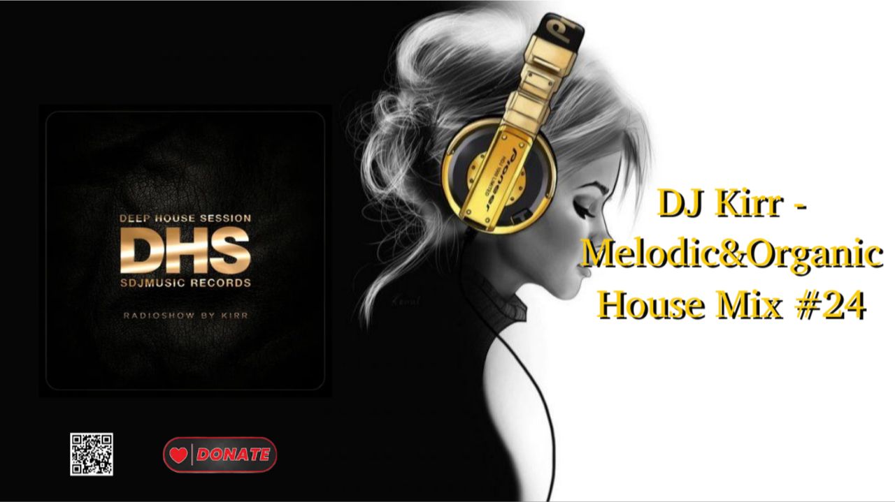 DJ Kirr - Melodic&Organic House Mix #24