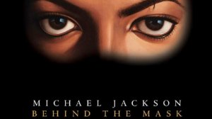Michael Jackson -  Behind the Mask (Official Video)