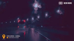 Seoul & Incheon Night Drive – Rainy Lo-fi Chillhop Mix ｜ Relax ⧸ Sleep ⧸ Drive ｜ 서울 & 인천 드라이브
