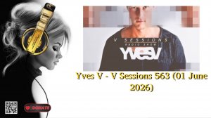 Yves V - V Sessions 563 (01 June 2026)