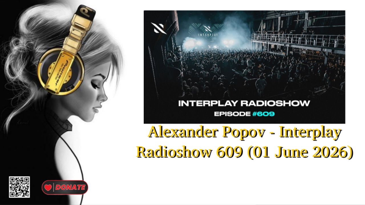 Alexander Popov - Interplay Radioshow 609 (01 June 2026)