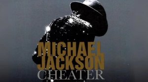 Michael Jackson — Cheater (Official Video)