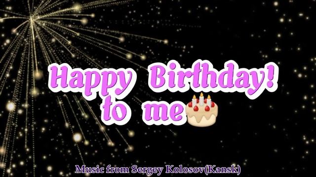 Happy birthday to me...(Music from Sergey Kolosov) смотреть онлайн