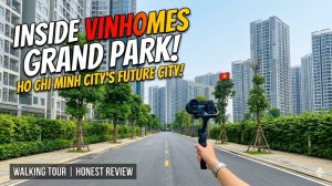 Вся правда о Vinhomes Grand Park: Стоит ли тут жить? 🇻🇳