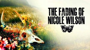 The Fading of Nicole Wilson - Трейлер | Колхозная озвучка | ЧУЖОЙ ГОЛОС