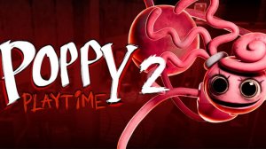 Poppy playtime 2 полное прохождение
