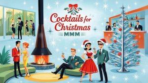 COCKTAILS FOR CHRISTMAS ｜ 60'S RETRO HOLIDAY JAZZ MUSIC