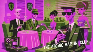 60s Spy Jazz ｜ Operation： Happy Hour at the Atomic Martini Club