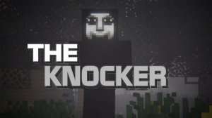 ХОРРОР МОД В МАЙНКРАФТ THE KNOCKER!!!