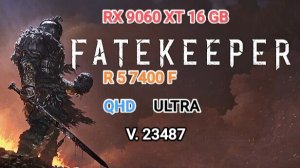 Fatekeeper v.23487 QHD/ULTRA - RX 9060 XT 16 GB/R 5 7400 F