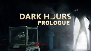 ИГРАЮ В DARKHOURS PROLOGUE (СХВАТИЛ ИНСУЛЬТ) #1