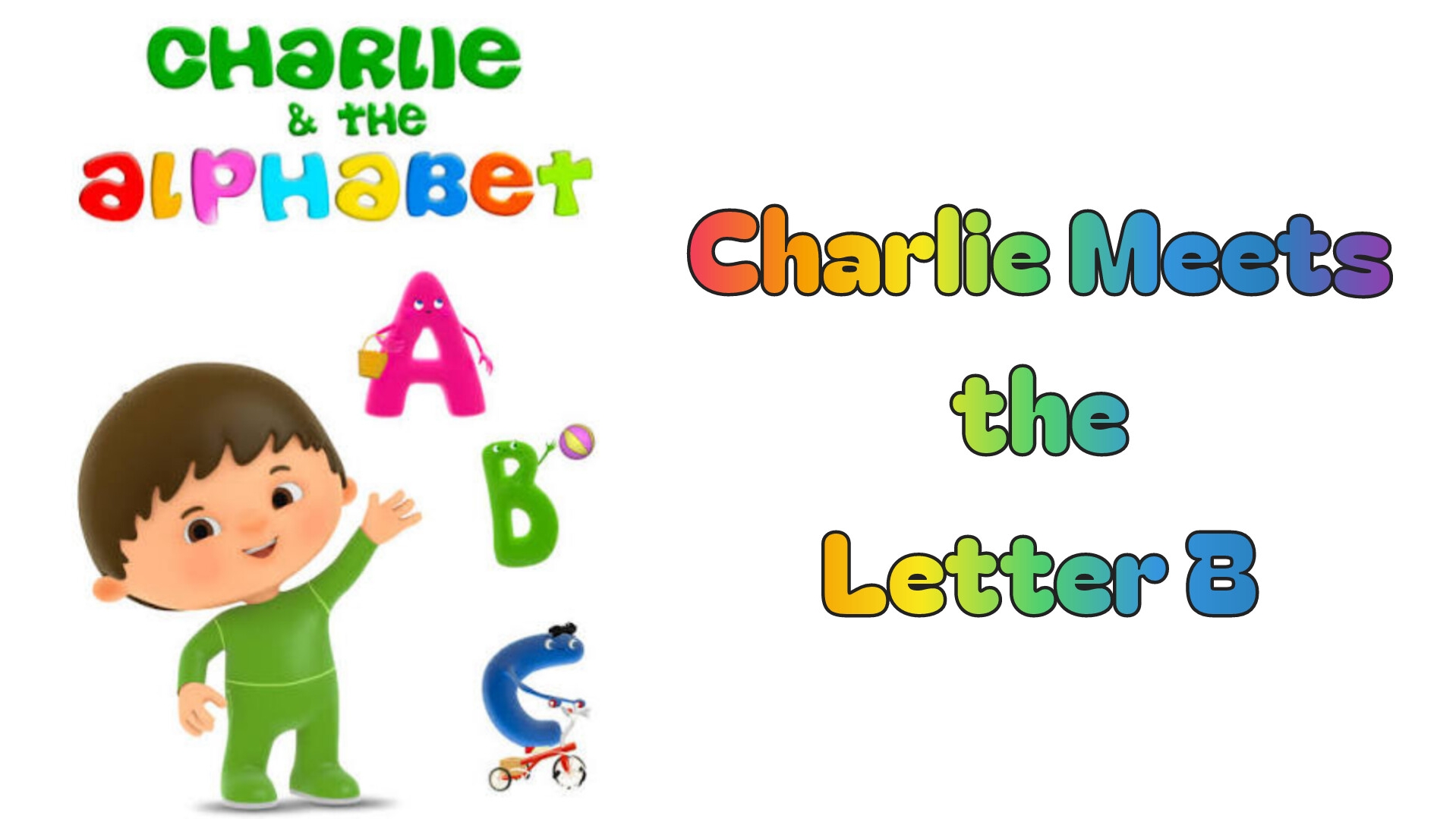Charlie and the Alphabet (Чарли и английский алфавит) | The Letter B | Обучающий мультфильм