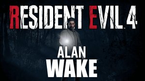 Resident Evil 4 Remake: Alan Wake Edition