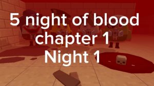 5 night of blood chapter 1 night 1