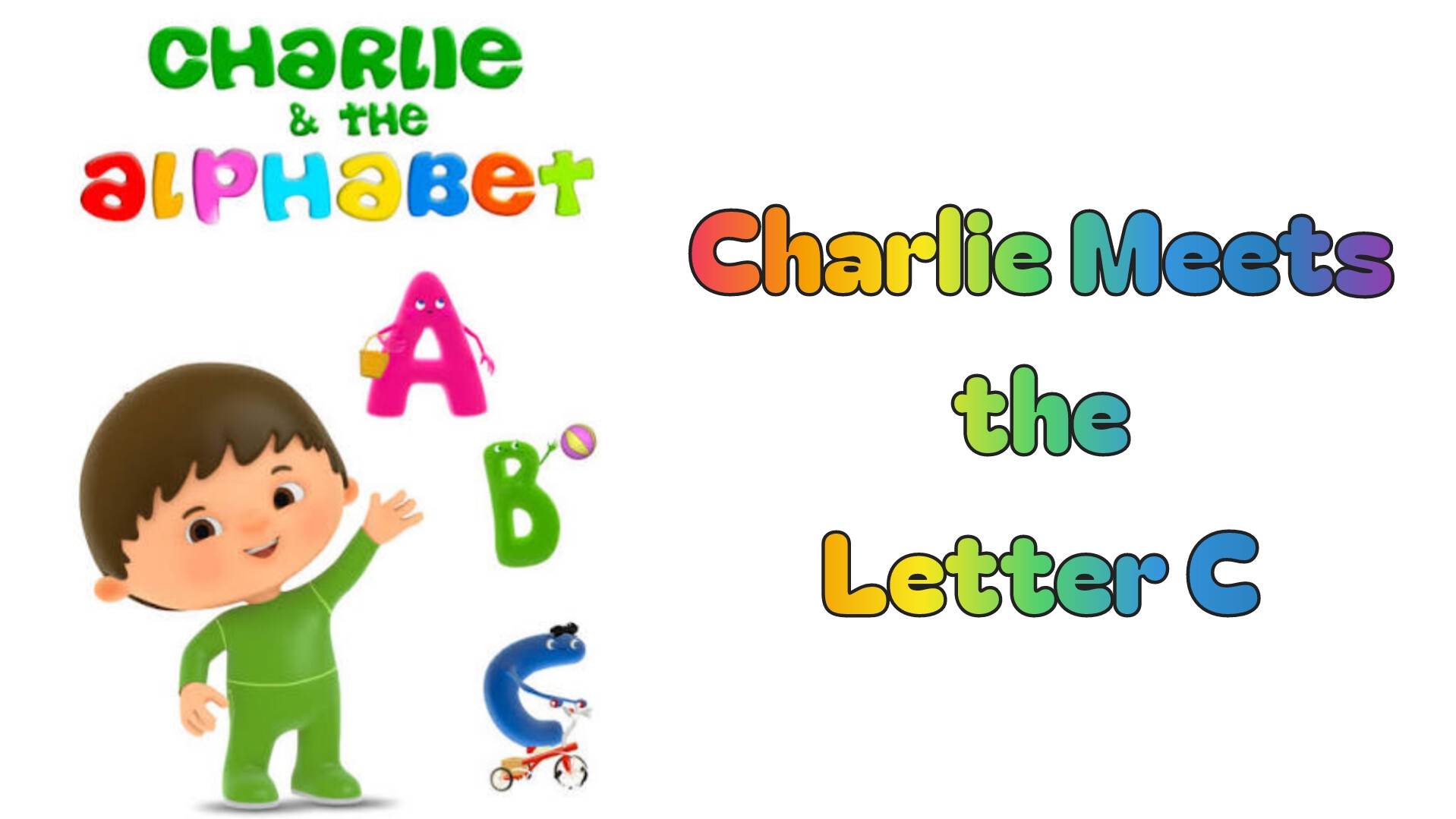 Charlie and the Alphabet (Чарли и английский алфавит) | The Letter C | Обучающий мультфильм
