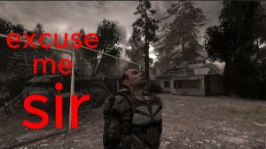 Excuse Me Sir,но это сталкер